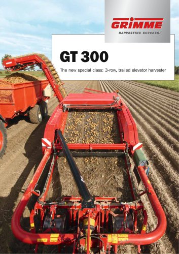 GT 300 The new special class: 3-row, trailed elevator harvester