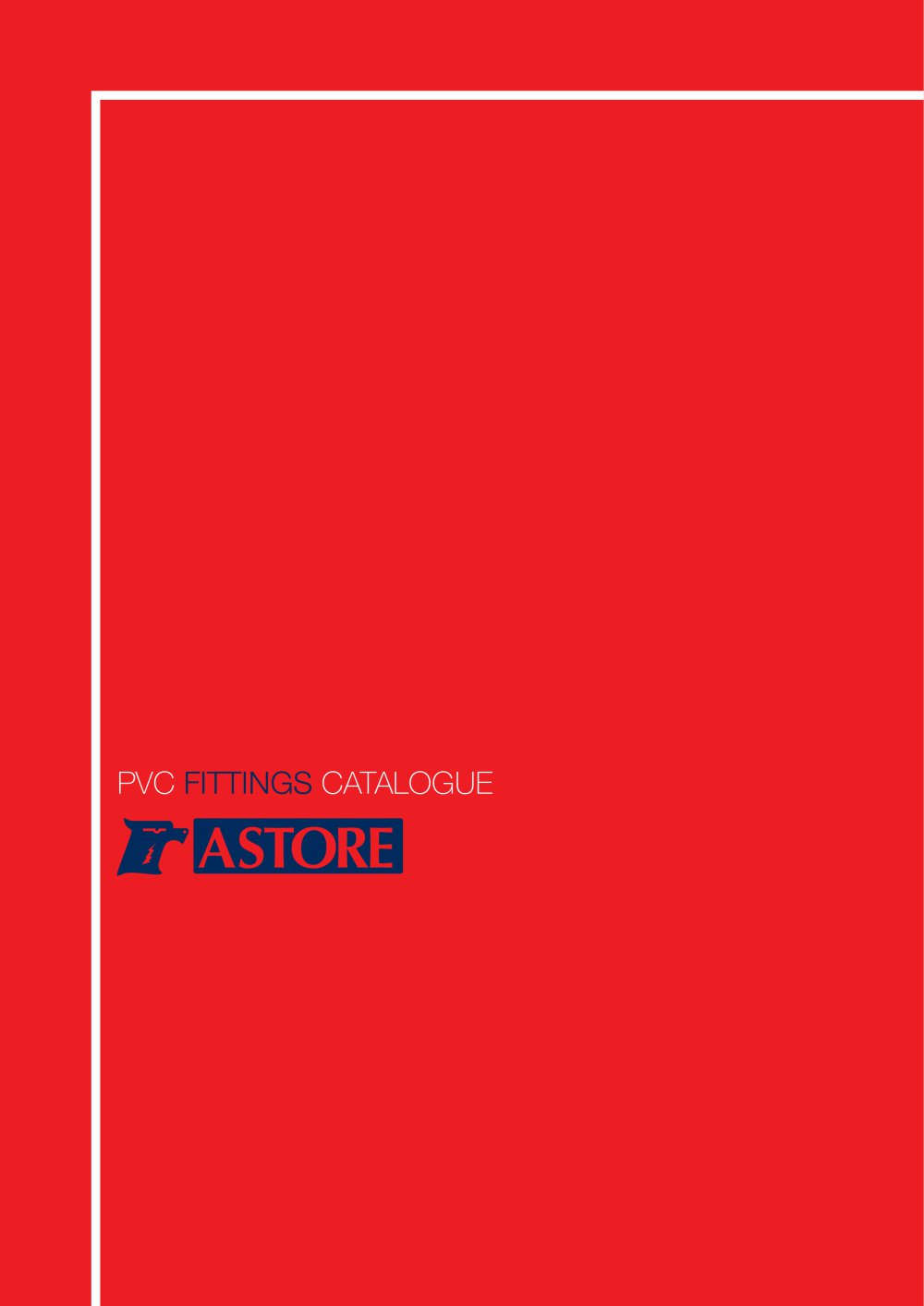 PVC FITTINGS CATALOGUE - ASTORE - FIP-FORMATURA INIEZIONE POLIMERI Spa